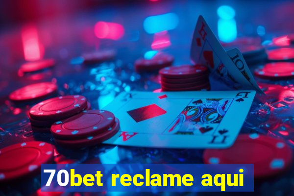 70bet reclame aqui